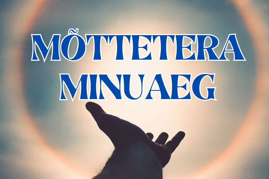 MÕTTETERA MINUAEG