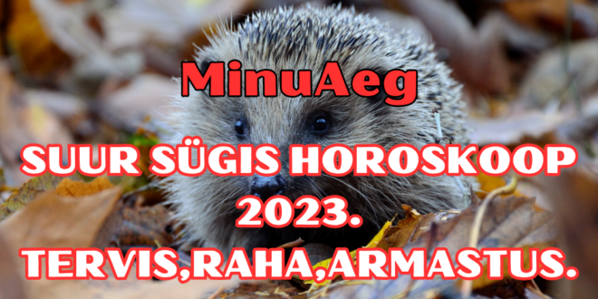 SUUR SUGISE HOROSKOOP 2023. TERVISRAHAARMASTUS. 1