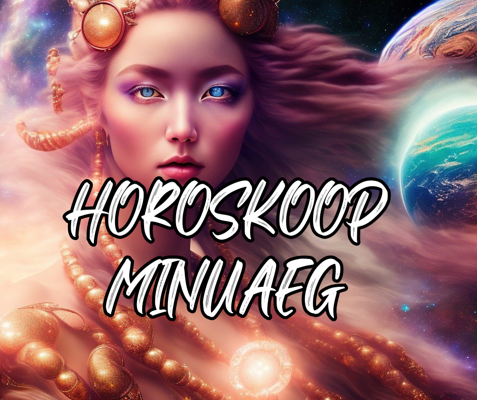 Uue nädala horoskoop: 12 tähemärgile 1 HOROSKOOP MINUAEG (1)