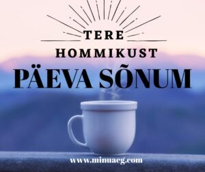 MINUAEG PÄEVA SÕNUM